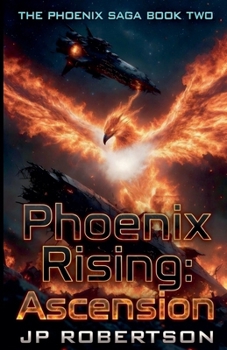Phoenix Rising: Ascension (Phoenix Saga)