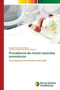 Paperback Prevalência de recém nascidos prematuros [Portuguese] Book
