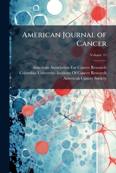 American Journal of Cancer, Volume 35