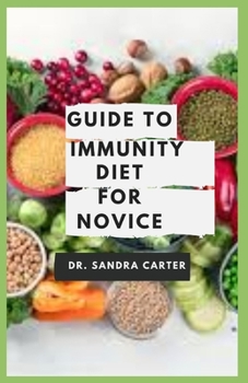 Paperback Guide to Immunity Diet for Novice: An immune system may contain innate and adaptive components. Book