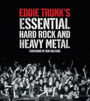 Paperback Eddie Trunk's Essential Hard Rock and Heavy Metal Book