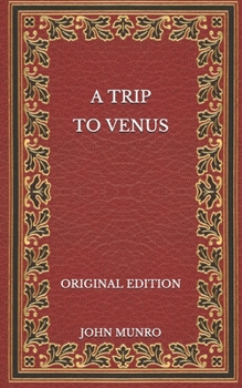 A Trip to Venus - Original Edition