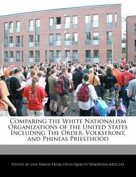 Comparing the White Nationalism Organizations of the United States Including the Order, Volksfront, and Phineas Priesthood