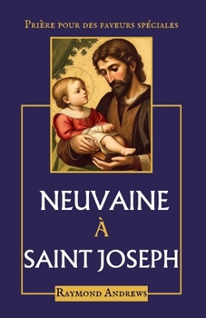 Paperback Neuvaine à saint Joseph: Prière pour des faveurs spéciales [French] Book