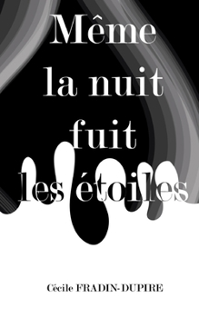 Paperback Même la nuit fuit les étoiles [French] Book
