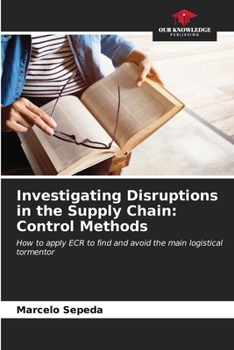 Paperback Investigating Disruptions in the Supply Chain: Control Methods Book