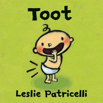 Toot by Patricelli, Leslie (2014) Board book - Book  of the Leslie Patricelli Board Books