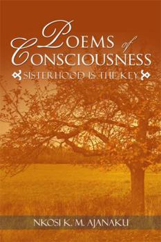 Hardcover Poems of Consciousness: Sisterhood is the Key Book