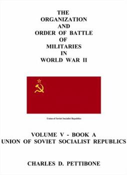The Organization and Order of Battle of Militaries in World War II: Volume V. Book A. - Union of Soviet Socialist Republics