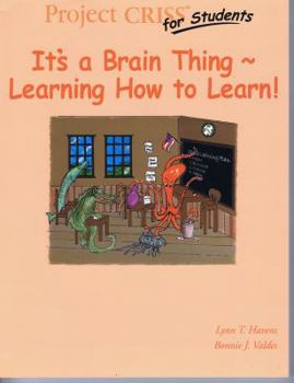 Paperback It's a Brain Thing ~ Learning How to Learn! (Project Criss for Students) Book