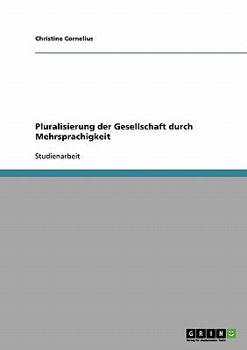 Paperback Pluralisierung der Gesellschaft durch Mehrsprachigkeit [German] Book