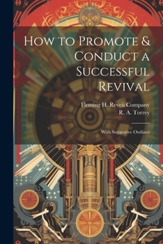 Paperback How to Promote & Conduct a Successful Revival: With Suggestive Outlines Book