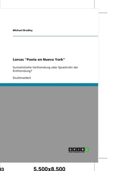 Paperback Lorcas "Poeta en Nueva York": Surrealistische Verfremdung oder Sprachrohr der Entfremdung? [German] Book