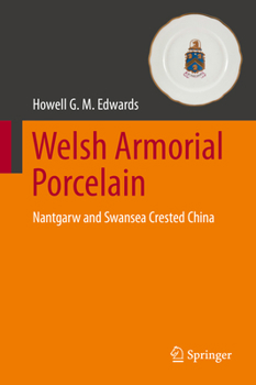 Hardcover Welsh Armorial Porcelain: Nantgarw and Swansea Crested China Book