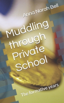 Paperback Muddling through Private School: The formative years Book