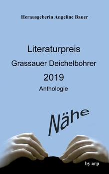 Paperback Literaturpreis Grassauer Deichelbohrer 2019: Nähe [German] Book