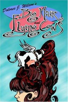 Big Hair and Flying Cows - Book #1 of the Sweet Meadow