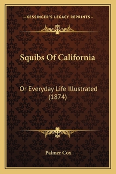 Paperback Squibs Of California: Or Everyday Life Illustrated (1874) Book