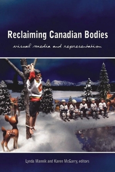 Reclaiming Canadian Bodies: Visual Media and Representation