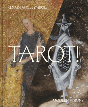 Tarot!: Renaissance Roots, Modern Visions