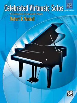 Paperback Celebrated Virtuosic Solos, Bk 4: Six Exciting Solos for Intermediate Pianists Book