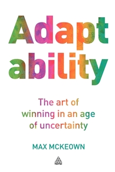 Paperback Adaptability: The Art of Winning in an Age of Uncertainty Book