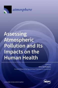 Hardcover Assessing Atmospheric Pollution and Its Impacts on the Human Health Book