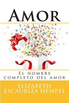 Paperback Amor: El nombre completo del amor [Spanish] Book