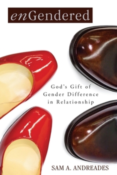 enGendered: God’s Gift of Gender Difference in Relationship