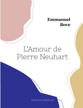 Paperback L'Amour de Pierre Neuhart [French] Book