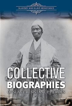 Collective Biographies of Slave Resistance Heroes - Book  of the Slavery and Slave Resistance