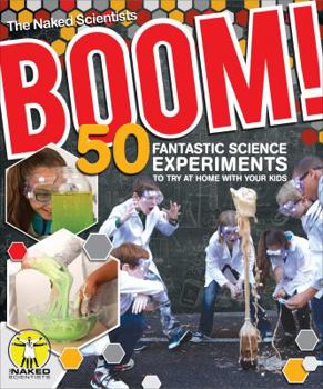 Paperback Boom! 50 Fantastic Science Experiments to Try at Home with Your Kids (Pb) Book