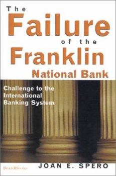 Paperback The Failure of the Franklin National Bank: Challenge to the International Banking System Book