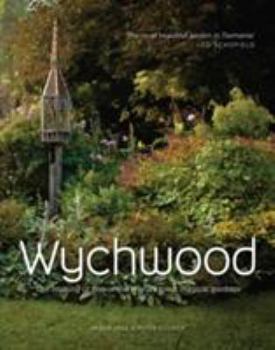 Hardcover Wychwood: The Making of One of the World's Most Magical Garden Book