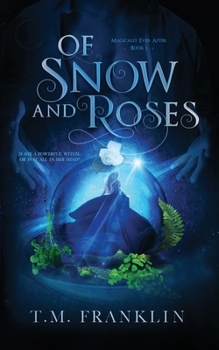 Paperback Of Snow and Roses: A Magical Modern Fairy Tale Book