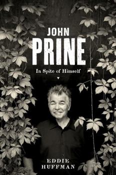 John Prine: In Spite of Himself - Book  of the American Music Series