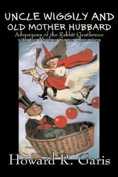 Uncle Wiggily and Old Mother Hubbard: Adventures of the Rabbit Gentleman with the Mother Goose Characters - Book #59 of the Uncle Wiggily