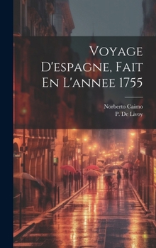 Hardcover Voyage D'espagne, Fait En L'annee 1755 [French] Book