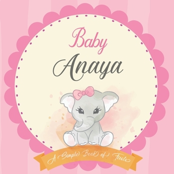 Paperback Baby Anaya A Simple Book of Firsts: First Year Baby Book a Perfect Keepsake Gift for All Your Precious First Year Memories Book