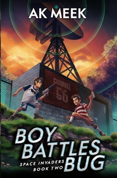 Boy Battles Bug - Book #2 of the Space Invaders