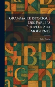 Grammaire istorique des Parlers Provencaux Modernes (French Edition)
