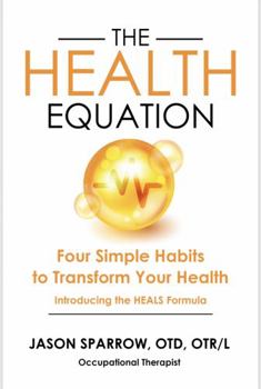Paperback The Health Equation: Four Simple Habits to Transform Your Health Book