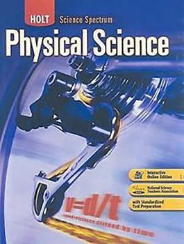 Hardcover Holt Science Spectrum: Physical Science: Student Edition Holt Science Spec Phys 2008 2008 Book