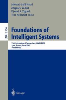 Paperback Foundations of Intelligent Systems: 13th International Symposium, Ismis 2002, Lyon, France, June 27-29, 2002. Proceedings Book