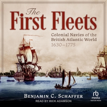Audio CD The First Fleets: Colonial Navies of the British Atlantic World, 1630-1775 Book