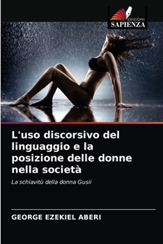 Paperback L'uso discorsivo del linguaggio e la posizione delle donne nella società [Italian] Book