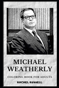 Paperback Michael Weatherly Coloring Book for Adults Book