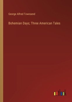 Paperback Bohemian Days; Three American Tales Book