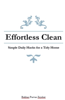 Effortless Clean: Simple Daily Hacks for a Tidy Home