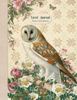 Paperback Tarot Journal Three Card Spread: Wise Owl Beautifully illustrated 200 pages 8.5 x 11" notebook to record your Tarot Card readings and their outcomes. Book